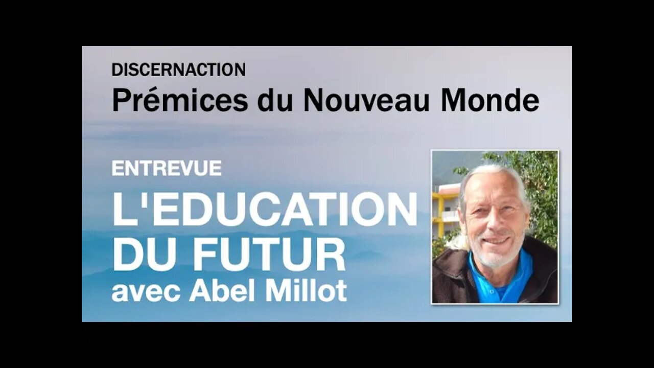 ENTREVUE / L'EDUCATION DU FUTUR avec ABEL MILLOT