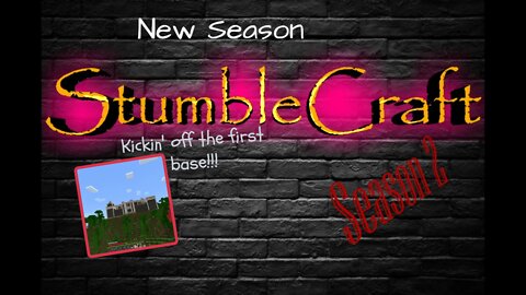 StumbleCraft Season 2 Kickin' off the new base!!!