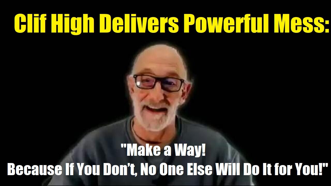 Clif High Delivers Powerful Mess: Make a Way! Because If You Don’t, No One Else Will Do It for You!