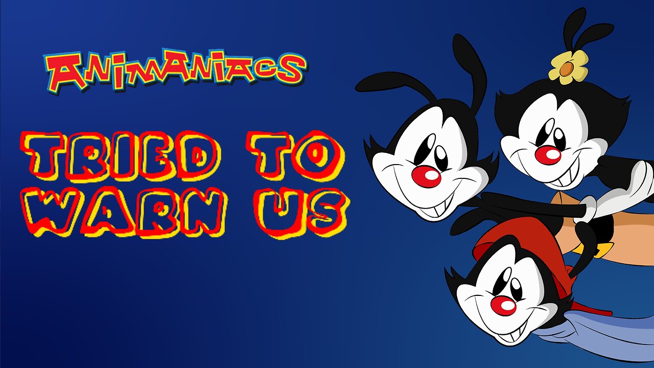 Animaniacs 1993 Cartoon Tried to Warn Us