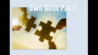 "Own Both Parts"