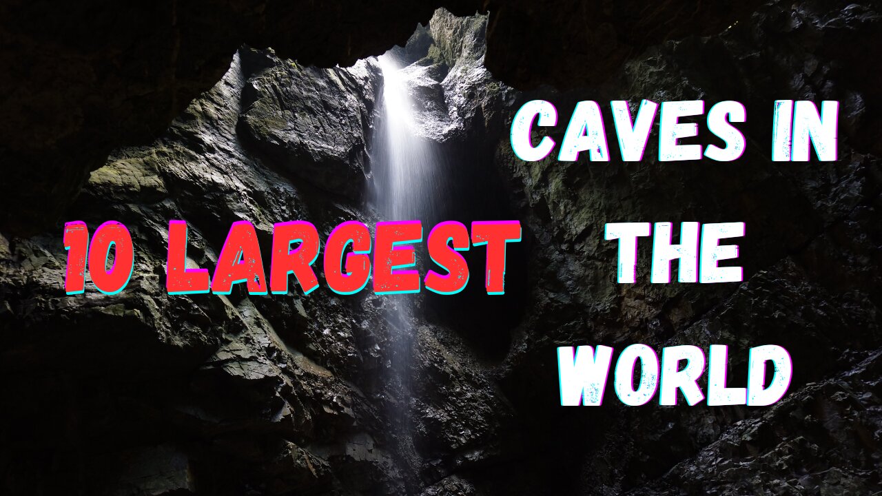 10 Largest Caves in The World