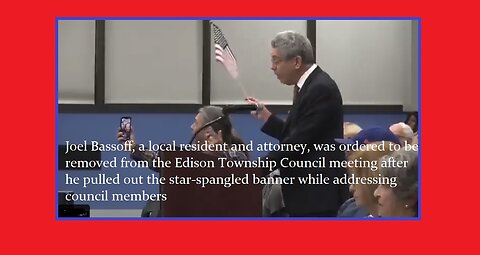 Man escorted out of Edison, New Jersey Town Council meeting for holding American Flag