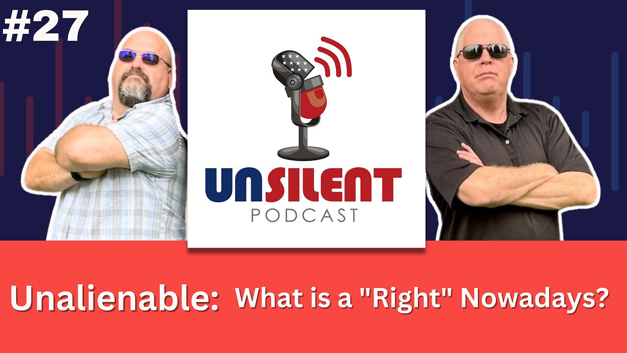 27. Unalienable: What is a "Right" Nowadays?