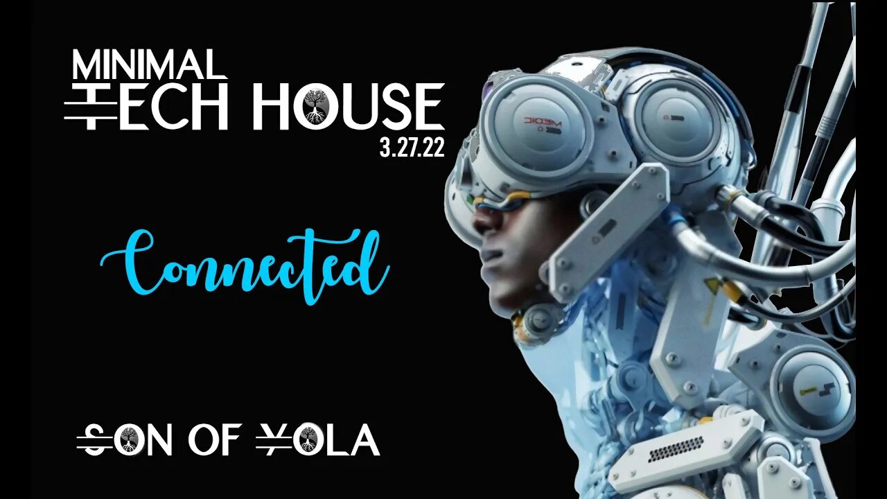 MINIMAL TECH HOUSE MIX 2022 by Son of Yola | CONNECTED | GoldenBass-Horo(Ita)-StefanoNoferini-MHMD