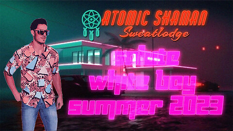 Atomic Shaman Sweatlodge Salute to White Boy Summer 2023