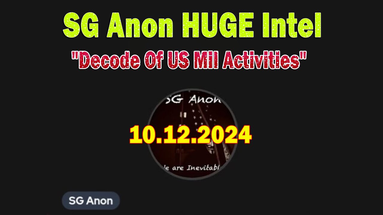 SG Anon HUGE Intel 10.12.24: "Decode Of US Mil Activities"