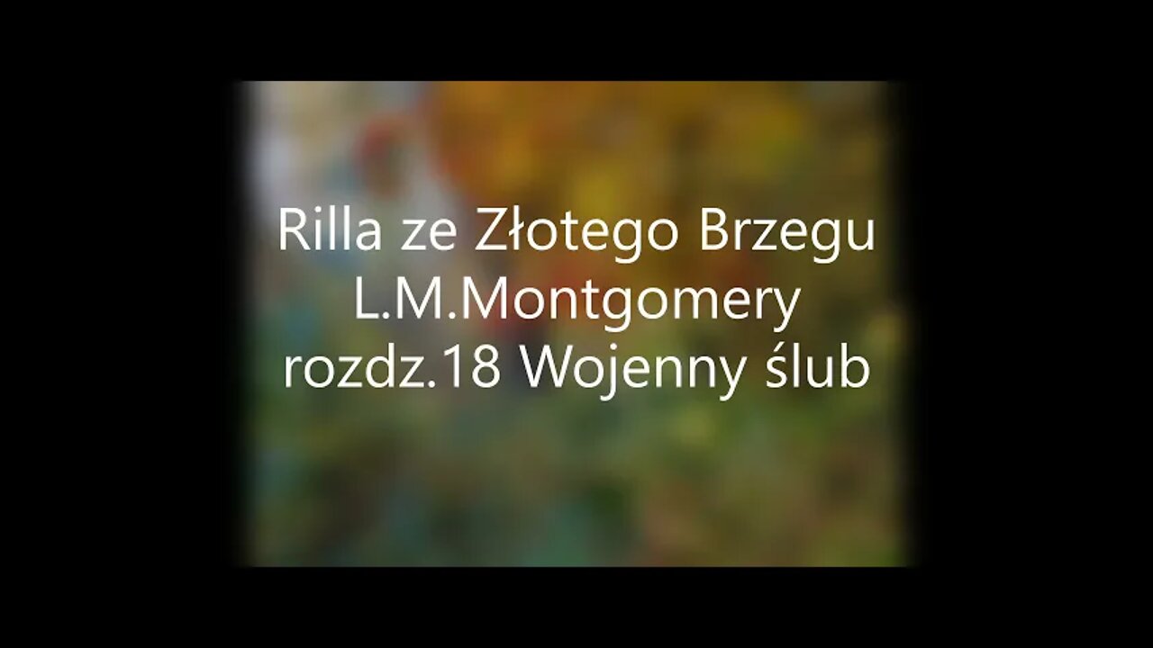 Rilla ze Złotego Brzegu -L.M.Montgomery rozdz.18 Wojenny ślub