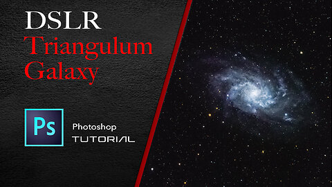 DSLR Workflow - Triangulum Galaxy