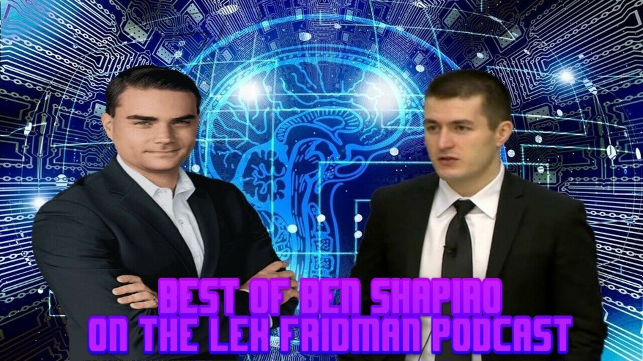 Best of Ben Shapiro on the Lex Fridman Podcast