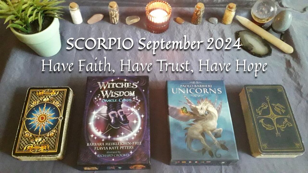 SCORPIO September 2024 - Have Faith, Have Trust, Have Hope