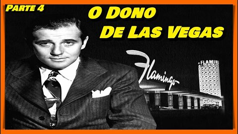 BENJAMIN SIEGEL "BUGSY SIEGEL" - A HISTÓRIA DO REI DE LAS VEGAS LOUCO COMO UM PERCEVEJO!!! PARTE 4