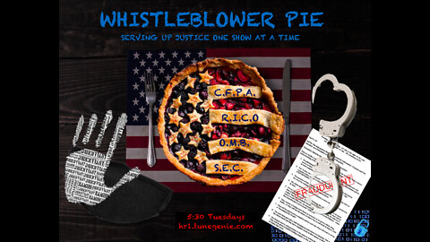 Whistleblower Pie Episode #1 February 8,2022