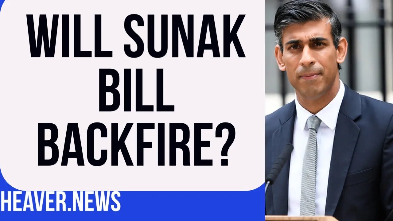 New Sunak Bill To BACKFIRE Spectacularly?