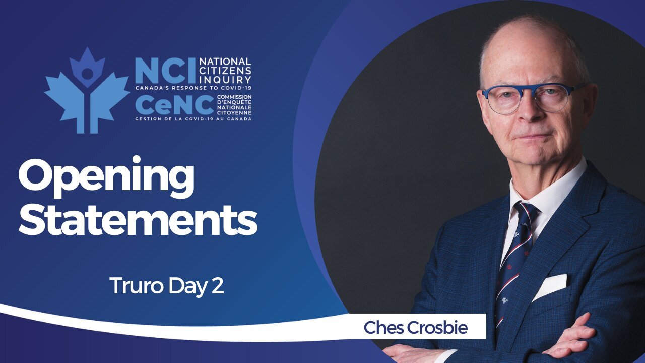 Ches Crosbie - Truro, Nova Scotia - Day 2 Opening Statements - Mar 17, 2023