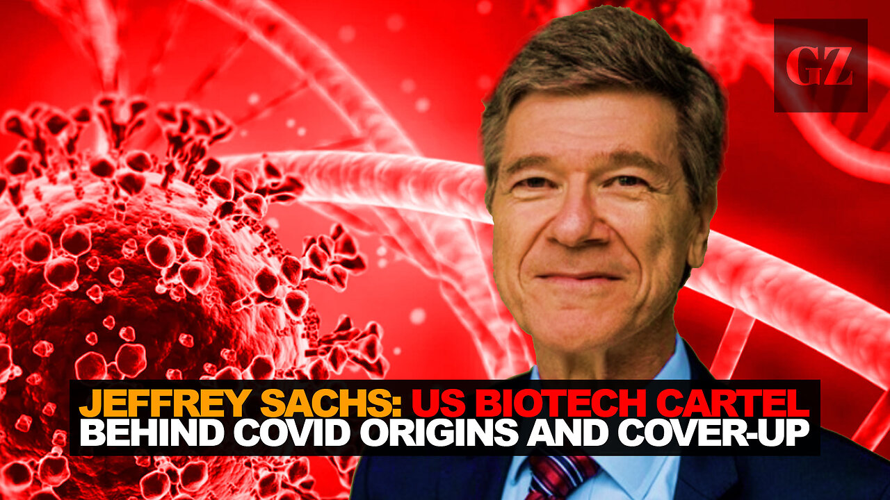 Jeffrey Sachs: US biotech cartel behind Covid origins and cover-up