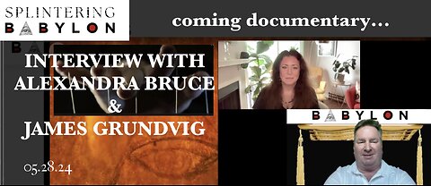 SPLINTERING BABYLON : ALEXANDRA BRUCE & JAMES GRUNDVIG