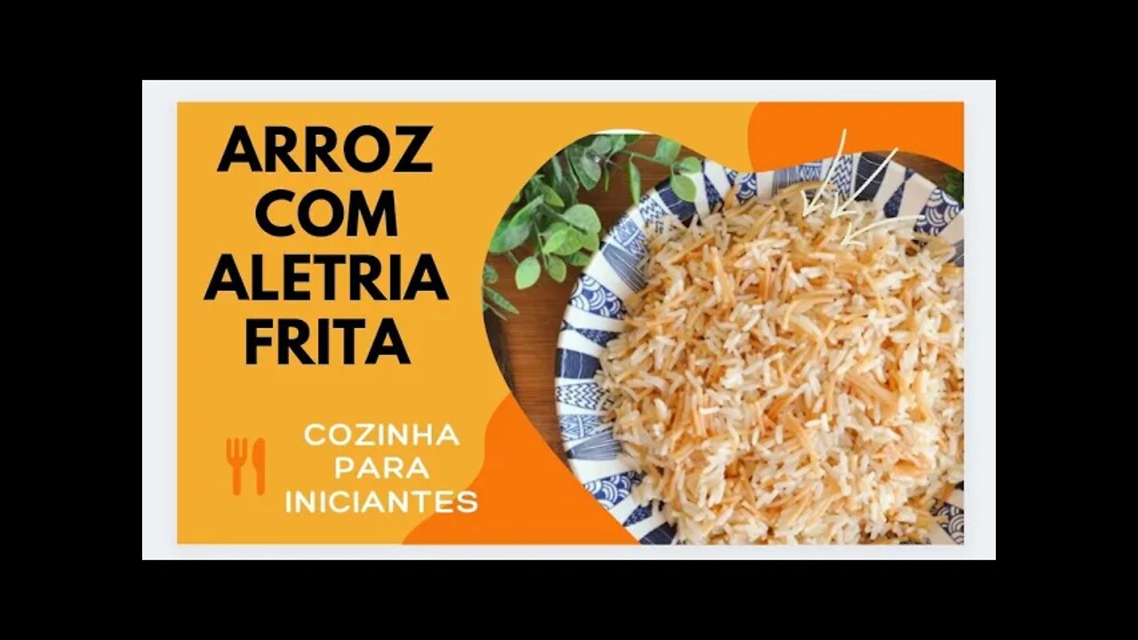 ARROZ COM ALETRIA CABELO DE ANJO FRITA - COZINHA PARA INICIANTES - SIMPLES, FÁCIL E RÁPIDO.