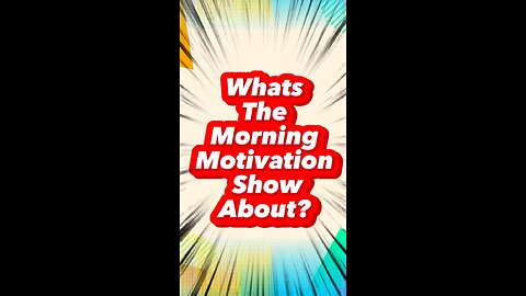 What’s the “Morning Motivation Show” about?