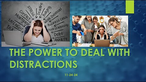 THE POWER TO DEAL WITH DISTRACTIONS: HOW GOD IS USING YOUR ENEMIES TO STRENGTHEN YOU.