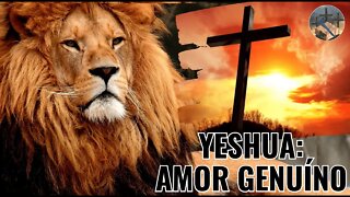 AMOR GENUÍNO | Conselhos de YESHUA EP. 08