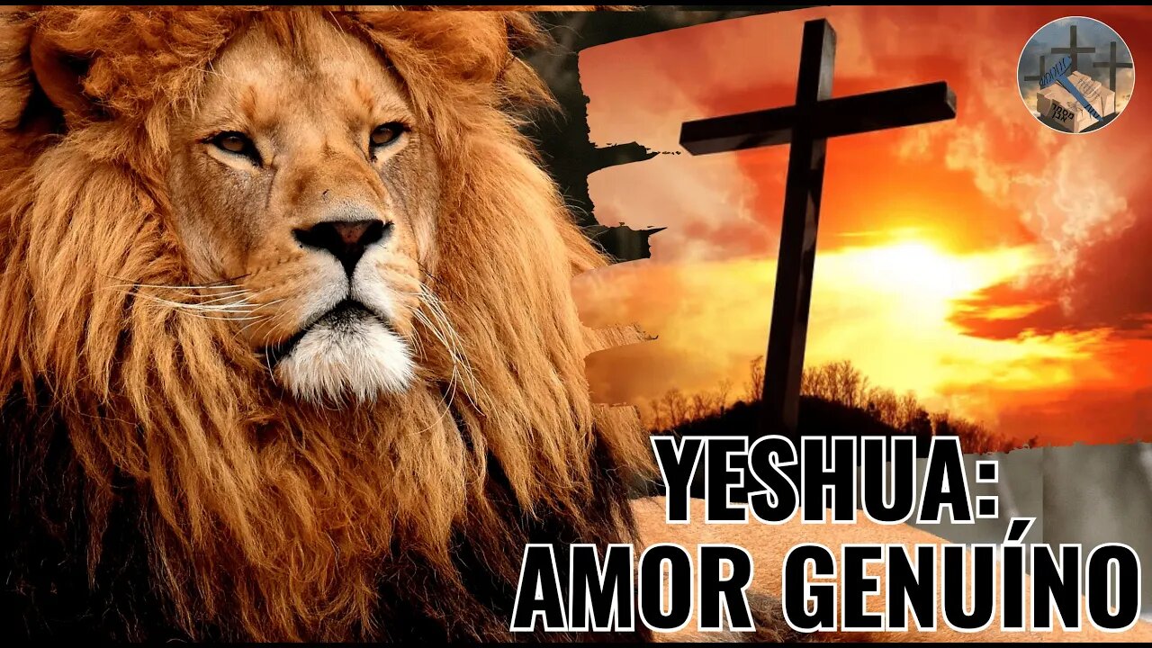 AMOR GENUÍNO | Conselhos de YESHUA EP. 08