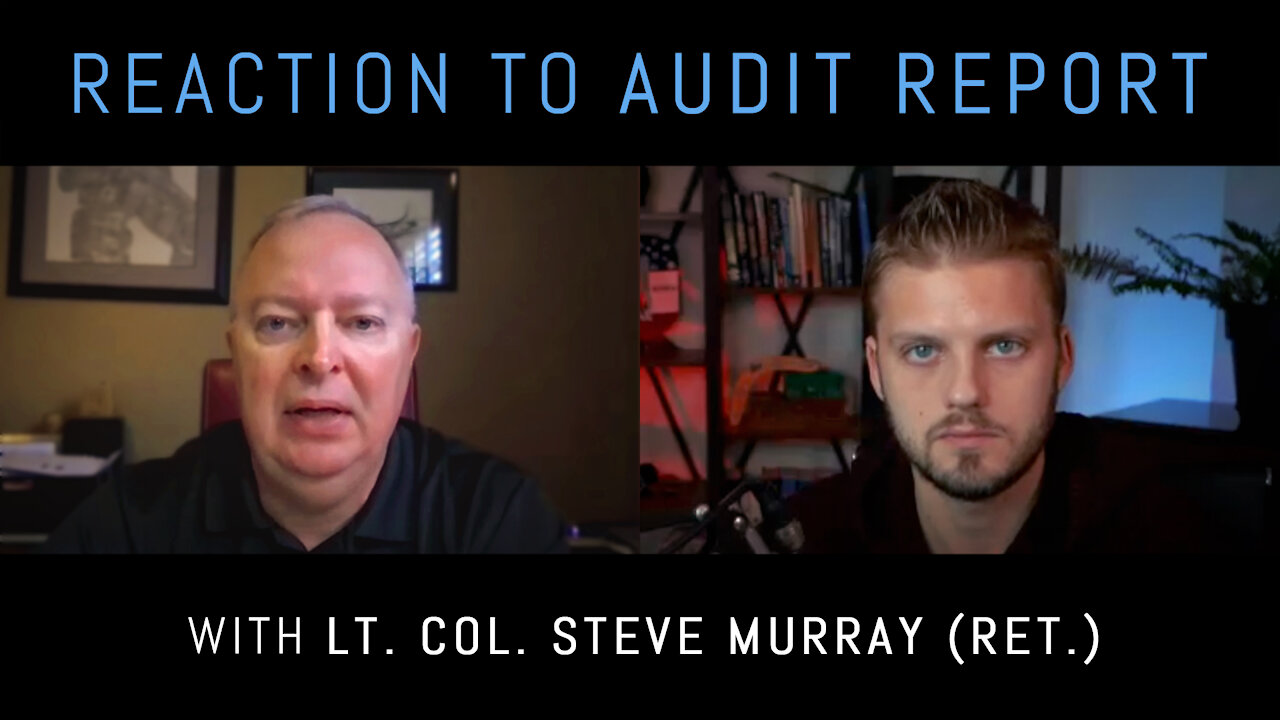 Thoughts on the AZ Audit Report w/ ret. Lt. Col. Steve Murray