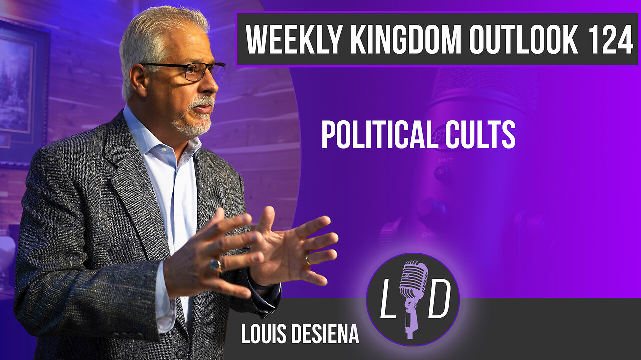 Weekly Kingdom Outlook Episode 124-Political Cults