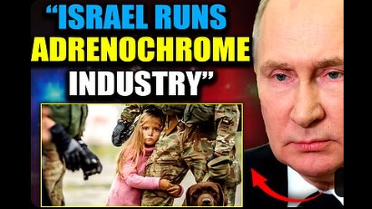 Putin's ADRENOCHROME TASKFORCE Intercepts ISRAELI SHIP TRAFFICKING HUNDREDS of CHILDREN