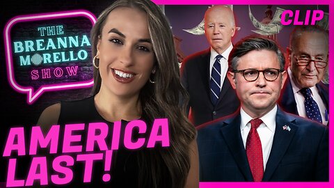 Mike Johnson Sells Out America - Breanna Morello