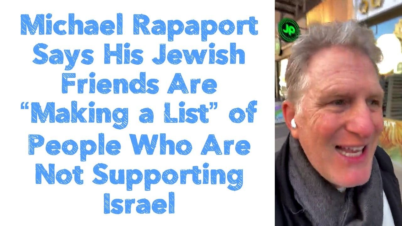 Michael Rapaport Says His Jewish Friends Are “Making a List” of People Who Are Not Supporting Israel