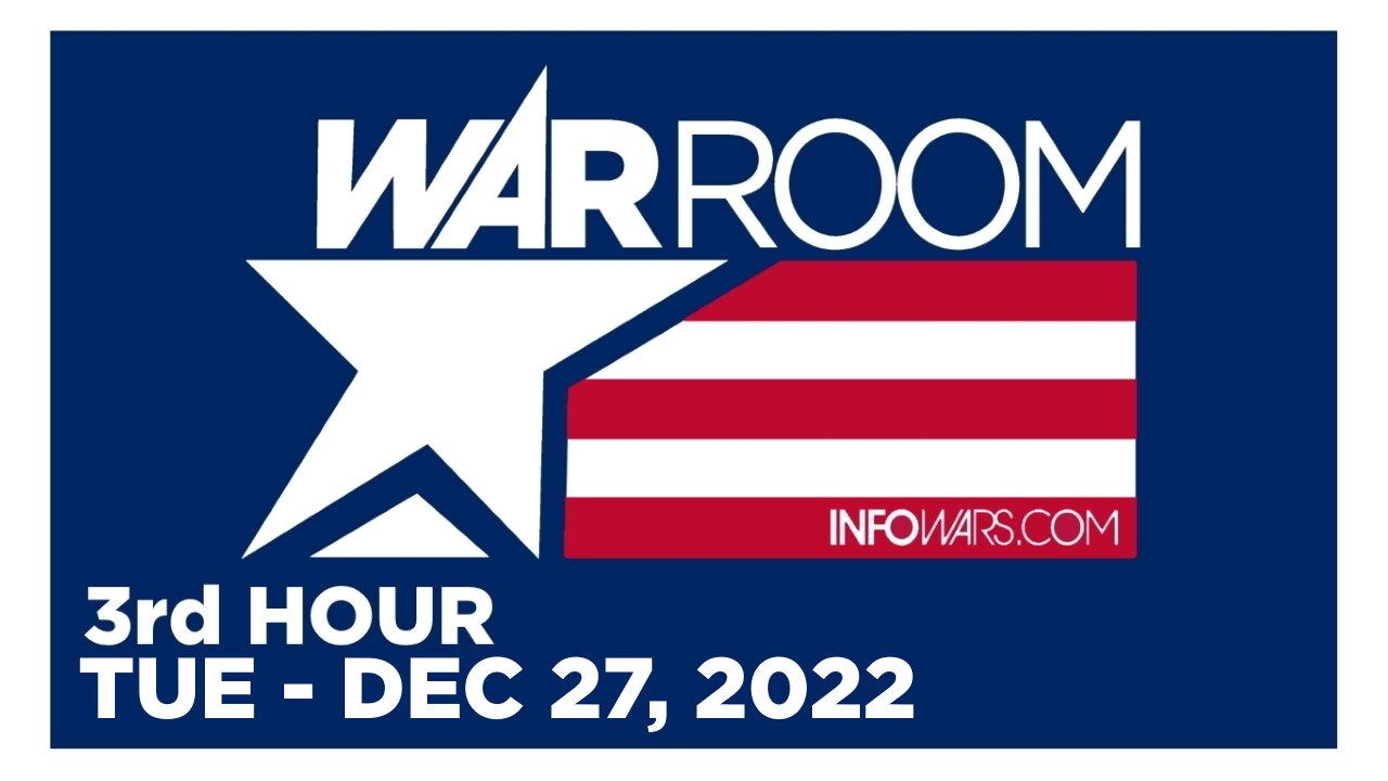 WAR ROOM [3 of 3] Tuesday 12/27/22 • News, Calls, Reports & Analysis • Infowars