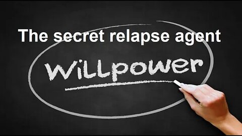 Chapter 7. Willpower, the secret relapse agent.