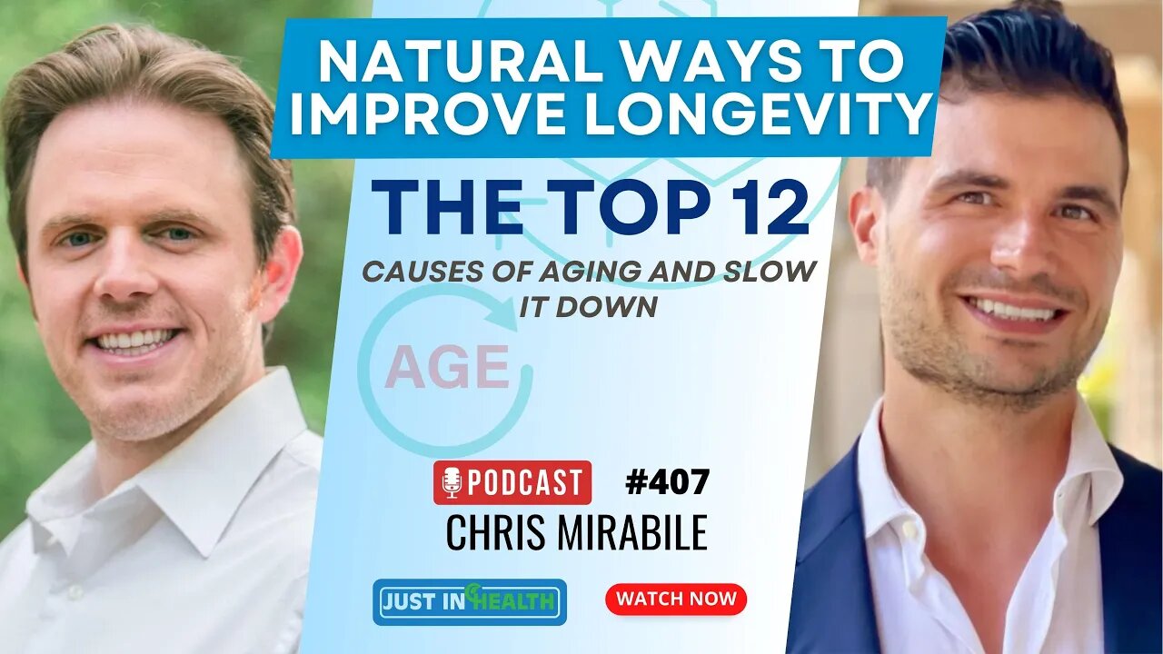 Chris Mirabile - Natural Ways To Improve Longevity - The Top 12 Causes Of Aging And Slow It Down