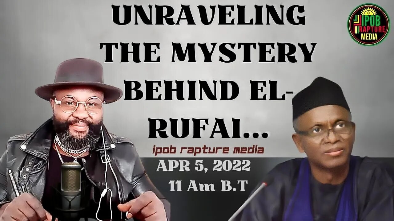 Join Mazi Okechukwu As He Unravel The Mystery Behind El-Rufai | Apr 5, 2022