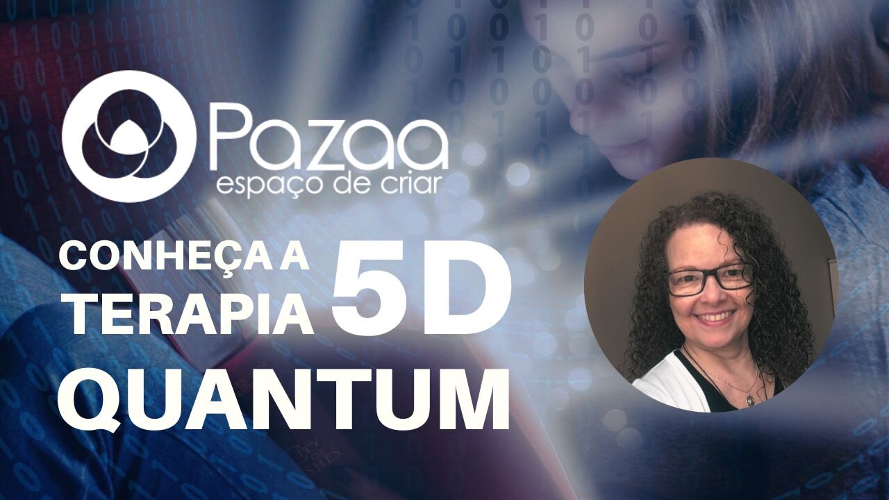 CONHEÇA A TERAPIA 5D QUANTUM