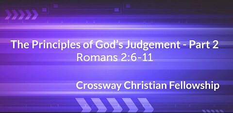 Principles of God's Judgement- Part 2 (Romans 2:6-11)