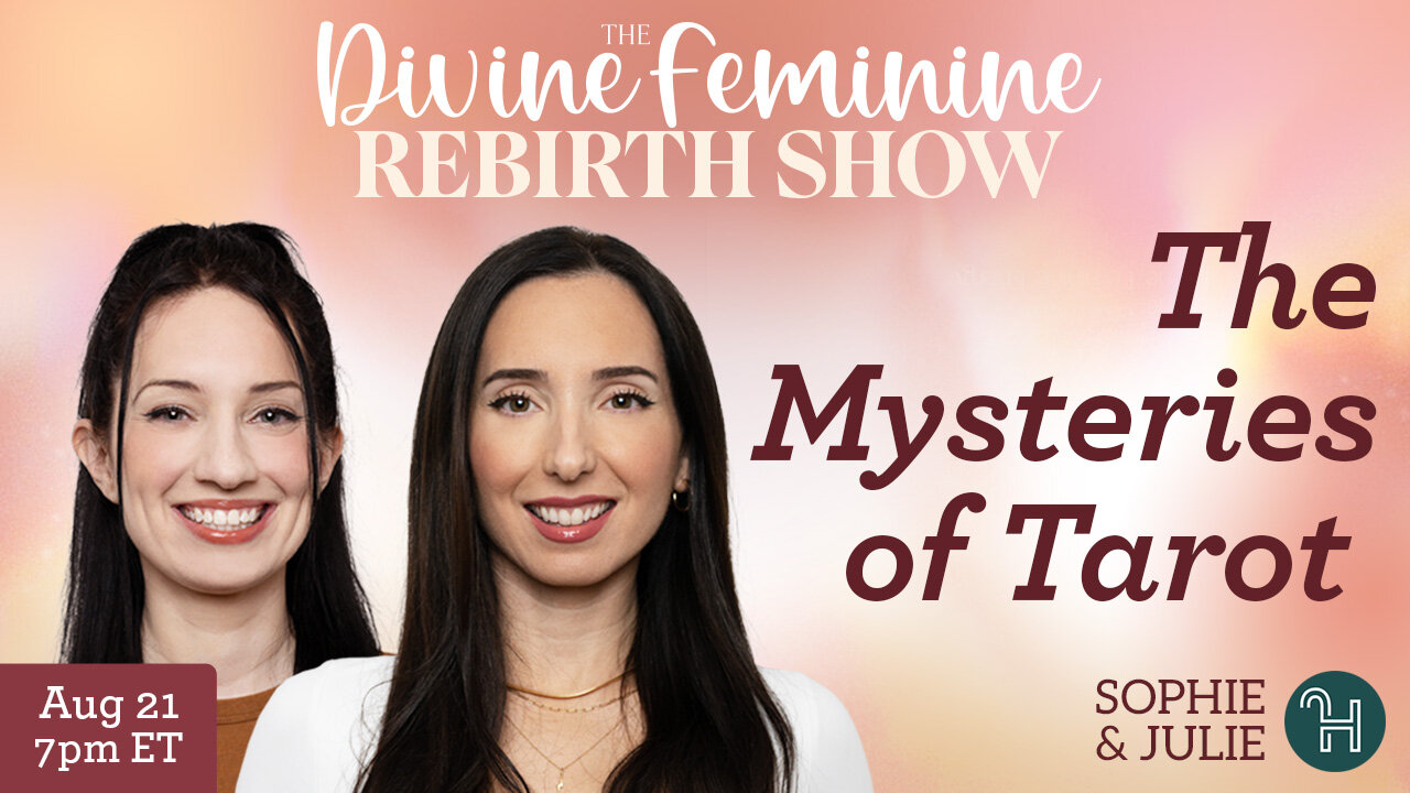 🃏 The Mysteries of Tarot • The Divine Feminine Rebirth Show with Julie & Sophie