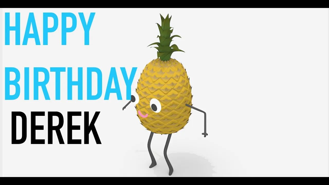 Happy Birthday DEREK! - PINEAPPLE Birthday Song