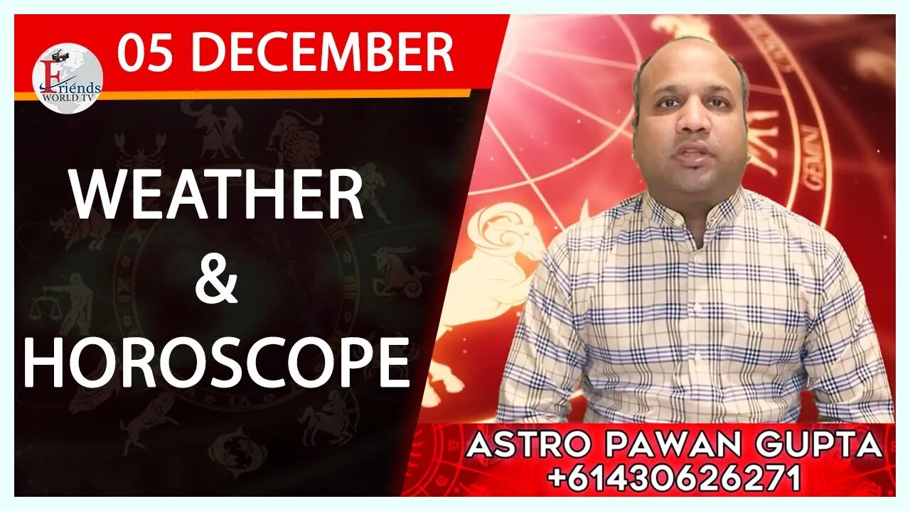 Weather Report & Horoscope - 05 DECEMBER | VARUN TIWARI | ASTRO PAWAN