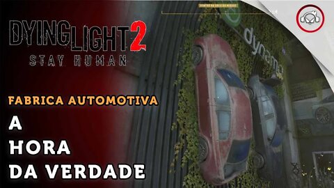 Dying Light 2 Stay Human, Como encontrar Waltz na fábrica automotiva | super dica PT-BR