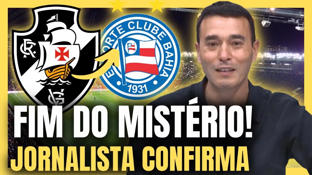 SAIU AGORA! FIM DO MISTÉRIO! JORNALISTA CONFIRMA! NOTÍCIAS DO VASCO