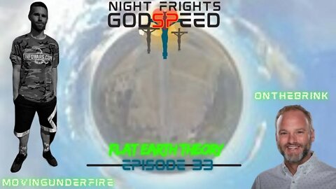 NIGHT FRIGHTS, Ep. #033: Flat Earth Theory