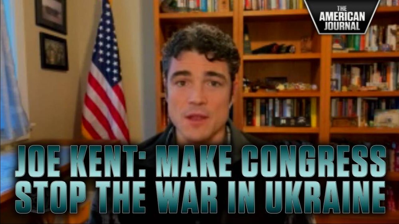 Joe Kent - Congress Must Step In To Prevent War In Ukraine