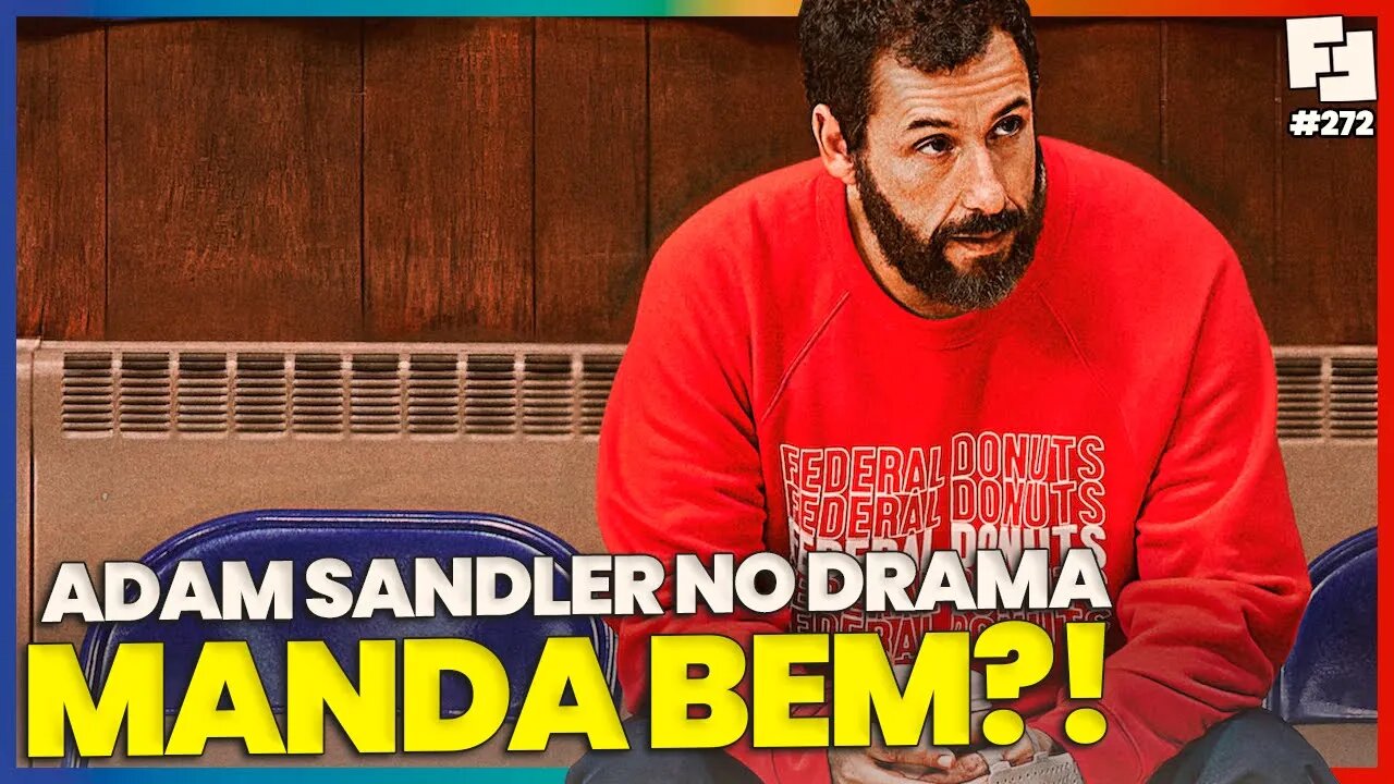 ARREMESSANDO ALTO - SEM SPOILERS: ADAM SANDLER SE ENCONTRA NO DRAMA | Fita Nerd #272