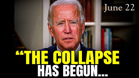 June 22, The Collapse has Begun > We Have 8 Days Left.