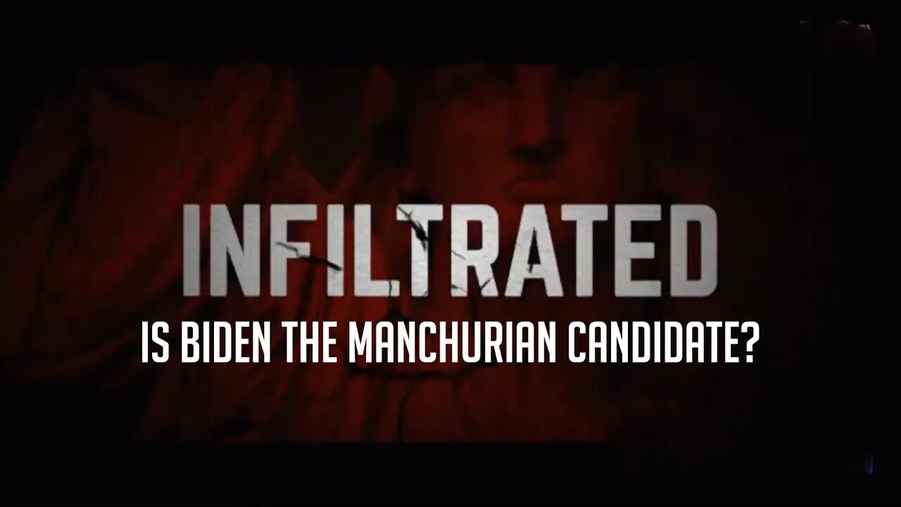 Is Biden the Manchurian Candidate?