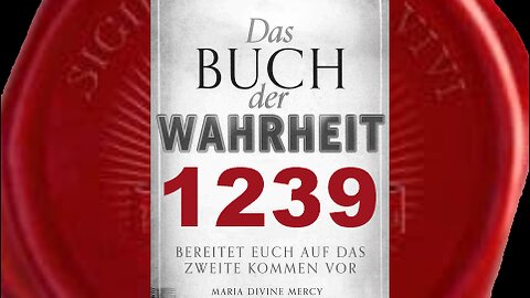 Meine Liebe für die Menschheit ist grenzenlos (Buch der Wahrheit Nr 1239)