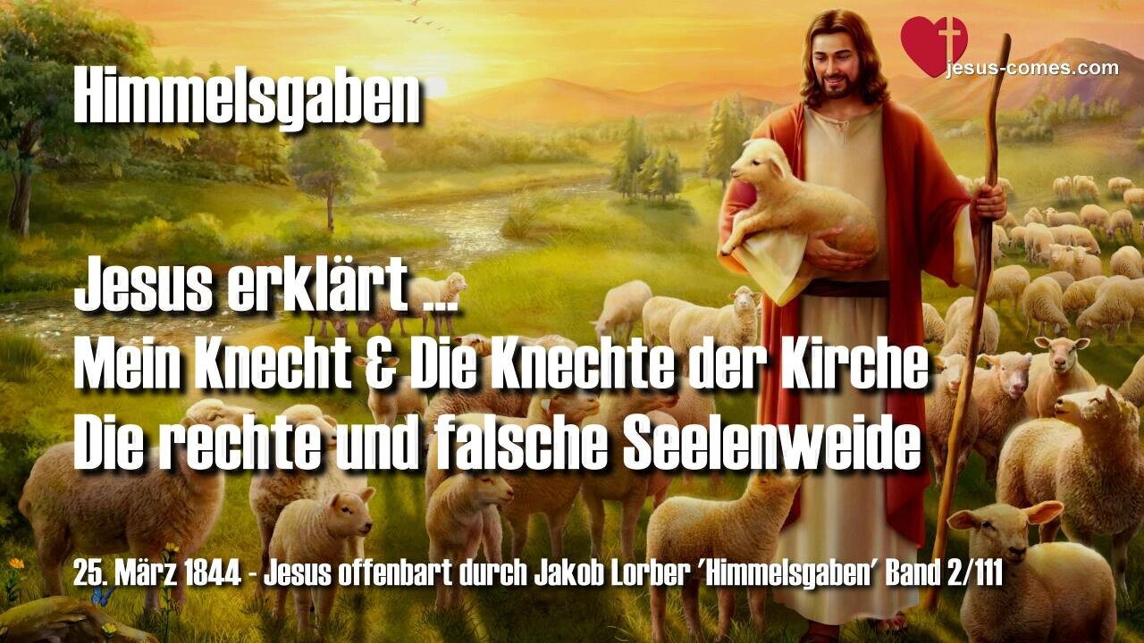 Rechte und falsche Seelenweide... Mein Knecht und die Knechte der Kirche ❤️ Jesus offenbart Himmelsgaben durch Jakob Lorber