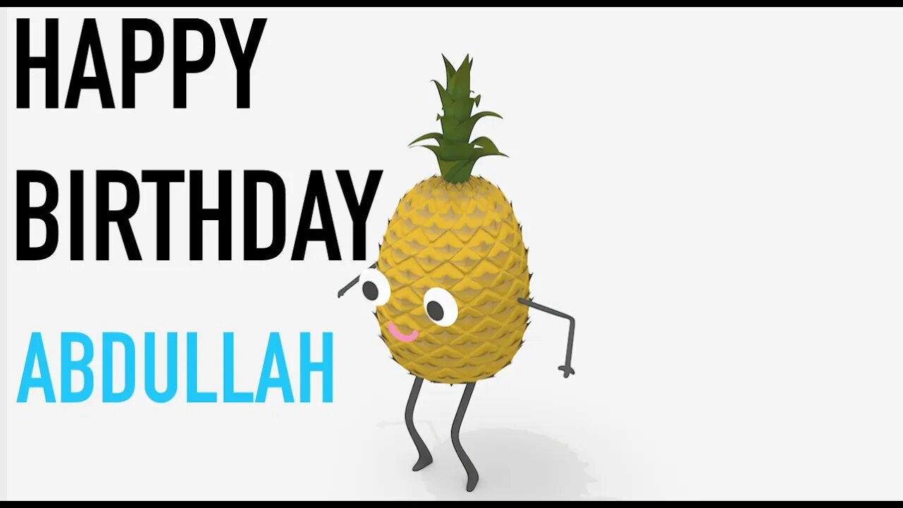 Happy Birthday ABDULLAH! - PINEAPPLE Birthday Song